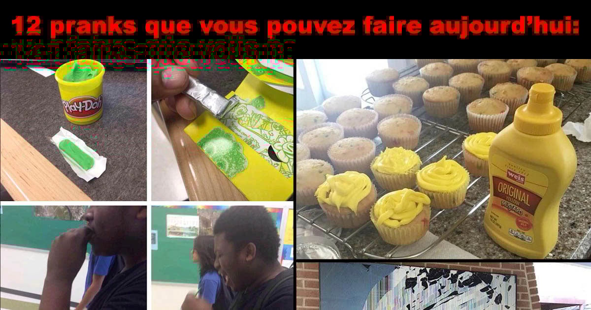 Prank à Faire à La Maison Les 12 pires pranks à faire