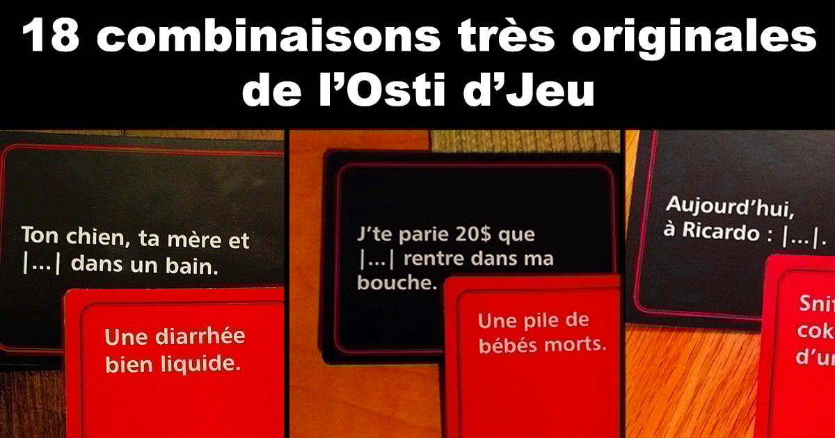 18 combinaisons très originales dans l'Osti d'Jeu ConneriesQc